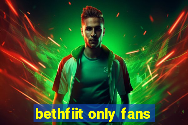 bethfiit only fans